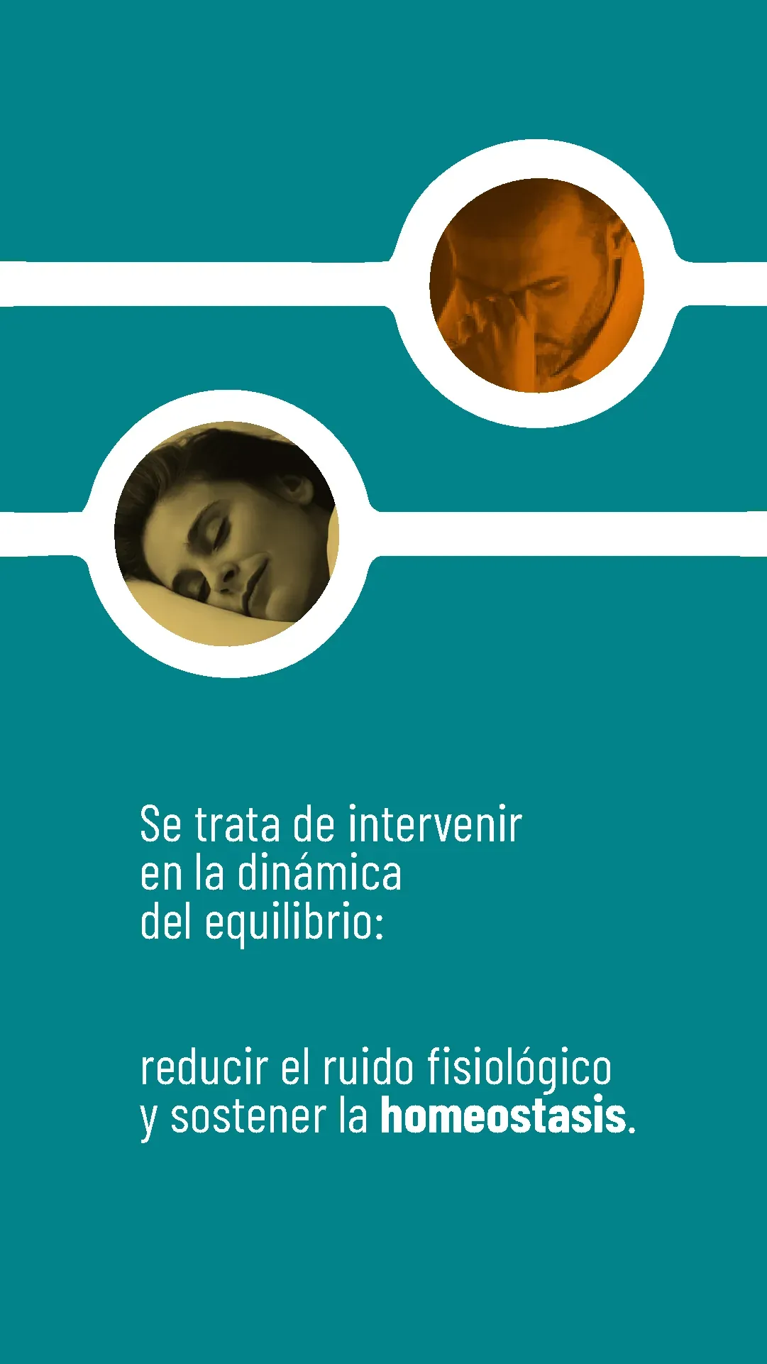 Lámina 3 de 8. Se trata de intervenir en la dinámica del equilibrio: reducir el ruido fisiológico y sostener la homeostasis.